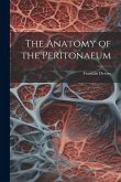 The Anatomy of the Peritonaeum The Anatomy of the Peritonaeum