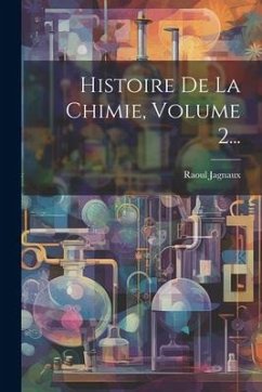 Histoire De La Chimie, Volume 2... - Jagnaux, Raoul