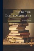 The British Controversialist: And Literary Magazine