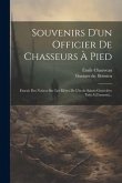 Souvenirs D'un Officier De Chasseurs À Pied: Extrait Des Notices Sur Les Élèves De L'école Sainte-geneviève Tués A L'ennemi...