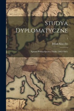Cover Studya dyplomatyczne: Sprawa polska-sprawa duska (1863-1865); 1