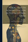Public Health Administration In Youngstown, Ohio Public Health Administration In Youngstown, Ohio