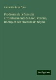 Prodrome de la flore des arrondissements de Laon, Vervins, Rocroy et des environs de Noyon