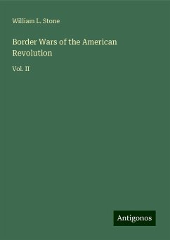 Border Wars of the American Revolution - Stone, William L.