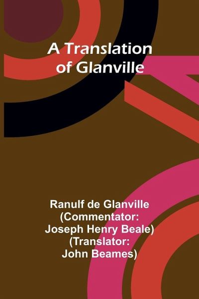 A translation of Glanville A translation of Glanville