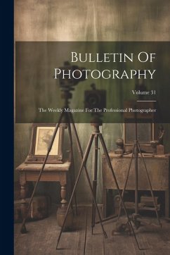 Cover Bulletin Of Photography: The Weekly Magazine For The Professional Photographer; Volume 31