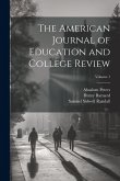 The American Journal of Education and College Review; Volume 1 The American Journal of Education and College Review; Volume 1