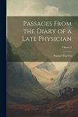 Passages From the Diary of a Late Physician; Volume 3