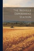 The Beeville Experiment Station The Beeville Experiment Station