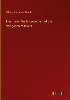 Treatise on the Improvement of the Navigation of Rivers