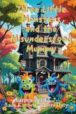 Three Little Monsters and the Misunderstood Mummy Three Little Monsters and the Misunderstood Mummy