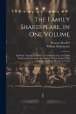 The Family Shakespeare, in One Volume; in Which Nothing is Added to the Original Text, but Those Words and Expressions Are Omitted Which Cannot With P