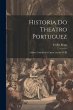 Historia Do Theatro Portuguez: A Baixa... - Bild 1