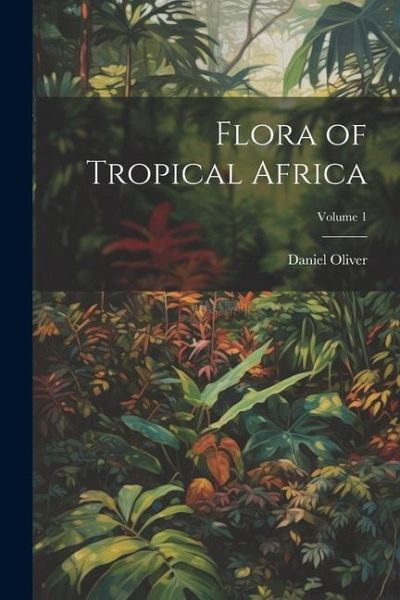 Flora of Tropical Africa; Volume 1 Flora of Tropical Africa; Volume 1