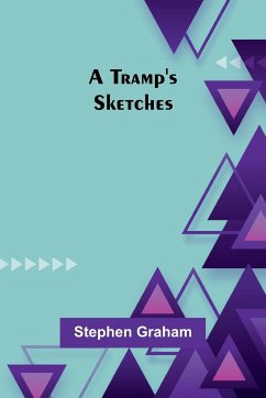 A Tramp's Sketches - Stephen Graham