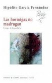 Las hormigas no madrugan Las hormigas no madrugan