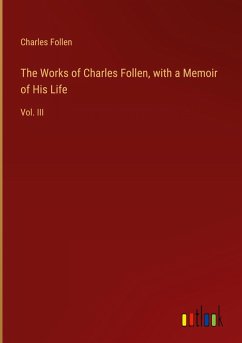 Cover The Works of Charles Follen, with a Memoir of His Life