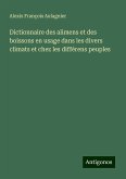 Dictionnaire des alimens et des boissons en usage dans les divers climats et chez les différens peuples