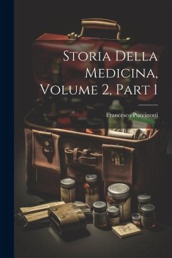 Storia Della Medicina, Volume 2, part 1 - Puccinotti, Francesco