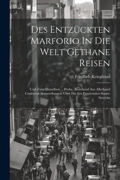 Cover Des Entzückten Marforio In Die Welt Gethane Reisen: Und Zwar Derselben ... Probe, Bestehend Aus Allerhand Curieusen Anmerckungen Über Die Itzt Passire