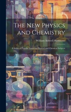 Cover The New Physics and Chemistry: A Series of Popular Essays on Physical and Chemical Subjects