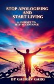 Stop Apologising and Start Living Stop Apologising and Start Living