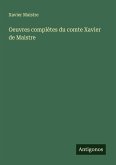 Oeuvres complètes du comte Xavier de Maistre