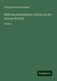 Réforme penitentiaire. Lettres sur les prisons de Paris