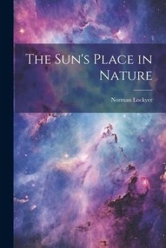 The Sun's Place in Nature - Lockyer, Norman