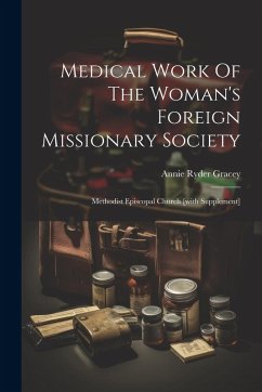 Cover Medical Work Of The Woman's Foreign Missionary Society: Methodist Episcopal Church [with Supplement]