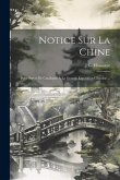 Notice Sur La Chine: Pour Servir De Catalogue À La Grande Exposition Chinoise ...