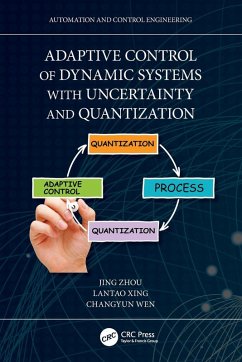 Adaptive Control of Dynamic Systems with Uncertainty and Quantization - Zhou, Jing; Xing, Lantao; Wen, Changyun