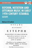 Reform, Notation and Ottoman music in Early 19th Century Istanbul Reform, Notation and Ottoman music in Early 19th Century Istanbul