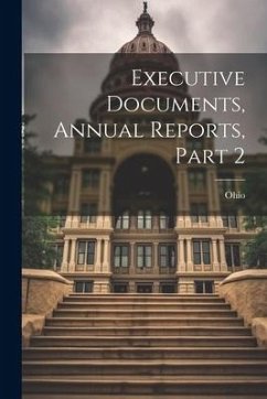 Executive Documents, Annual Reports, Part 2 - Ohio