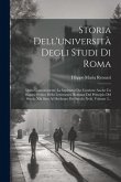 Storia Dell'università Degli Studi Di Roma: Detta Comunemente La Sapienza Che Contiene Anche Un Saggio Storico Della Letteratura Romana Dal Principio