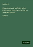 Dissertations sur quelques points curieux de l'histoire de France et de l'histoire littéraire