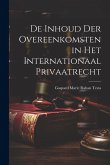 De Inhoud Der Overeenkomsten in Het Internationaal Privaatrecht De Inhoud Der Overeenkomsten in Het Internationaal Privaatrecht