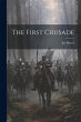 The First Crusade - Bild 1