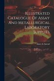 Illustrated Catalogue Of Assay And Metallurgical Laboratory Supplies