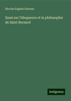 Essai sur l'éloquence et la philosophie de Saint Bernard - Geruzez, Nicolas Eugène