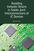 Avoiding Inelastic Strains in Solder Joint Interconnections of IC Devices Avoiding Inelastic Strains in Solder Joint Interconnections of IC Devices