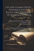 Life And Character Of Frederick Augustus Rauch, First President Of Marshall College: A Eulogy Delivered On Occasion Of The Re-interment Of His Remains