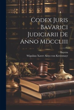 Cover Codex Juris Bavarici Judiciarii De Anno Mdccliii