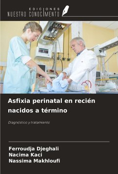 Asfixia perinatal en recién nacidos a término - Djeghali, Ferroudja; Kaci, Nacima; Makhloufi, Nassima