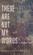These Are Not My Words - Bild 1