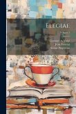 Elegiae; Volume 1