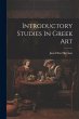 Introductory Studies In Greek Art - Bild 1