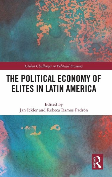 The Political Economy of Elites in Latin America The Political Economy of Elites in Latin America