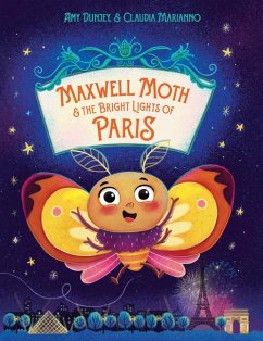 Maxwell Moth and the Bright Lights of Paris - Dunjey, Amy