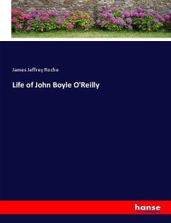 Life of John Boyle O'Reilly - Roche, James Jeffrey